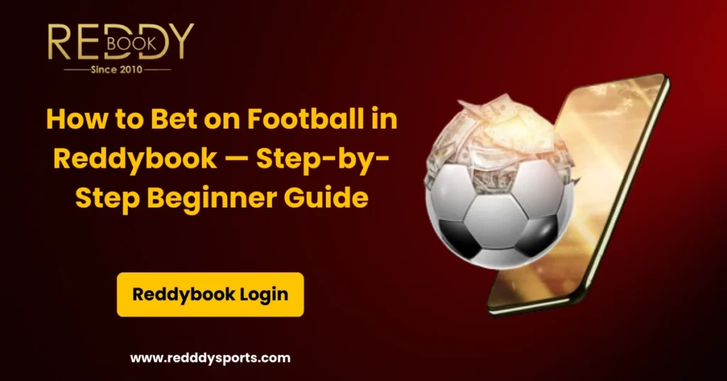 How to Bet on Football in Reddybook — Step-by-Step Beginner Guide