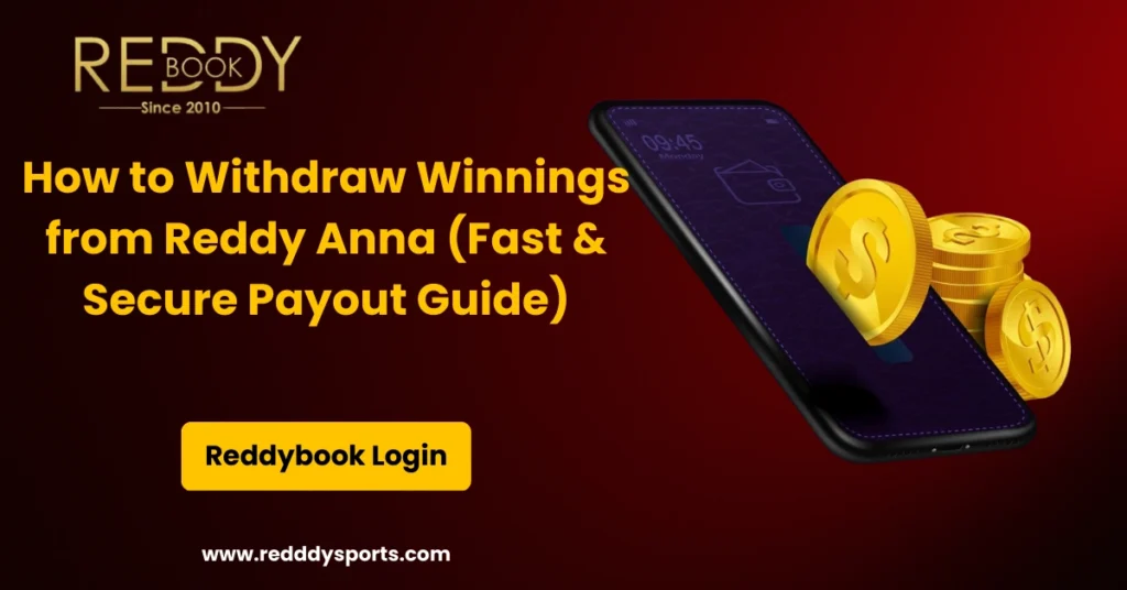 How to Withdraw Winnings from Reddy Anna (Fast & Secure Payout Guide)