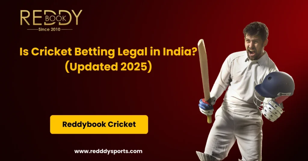 Is Cricket Betting Legal in India? (Updated 2025)