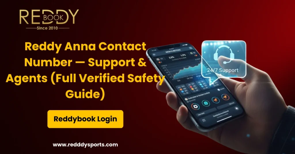 Reddy Anna Contact Number — Support & Agents (Full Verified Safety Guide)
