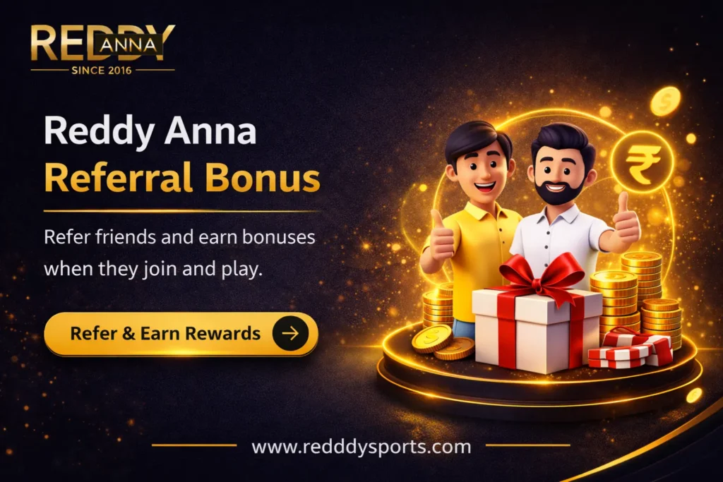 Reddy Anna Referral Bonus