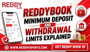 Reddybook Minimum Deposit and Withdrawal Limits Explained
