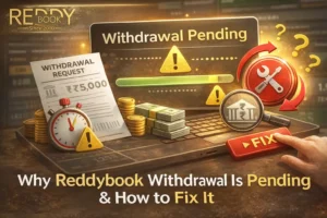 Why Reddybook Withdrawal Is Pending & How to Fix It